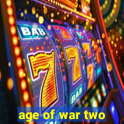 age of war two